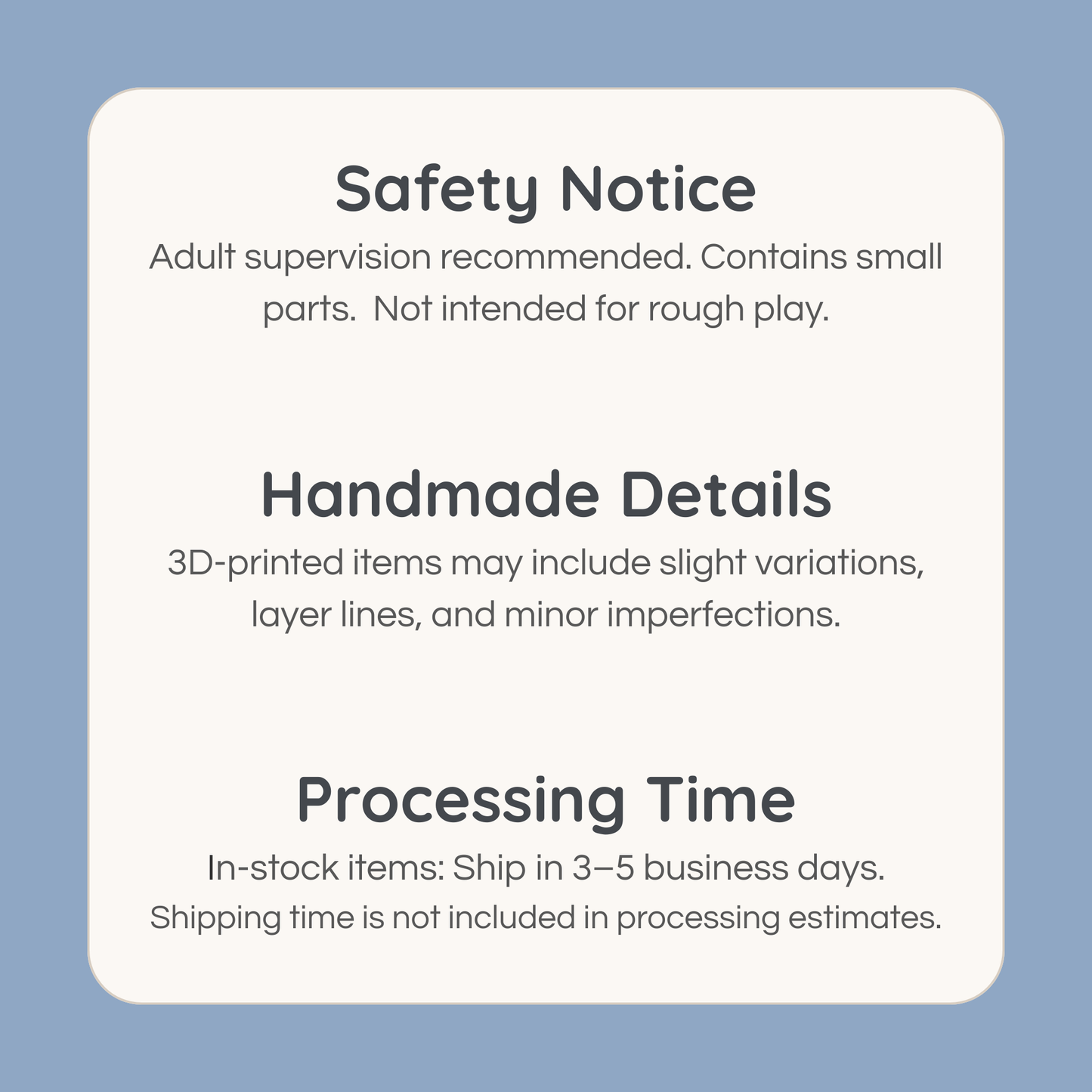 Safety notice and handmade details for 3D printed Friendly Neighbor feeding game including processing time